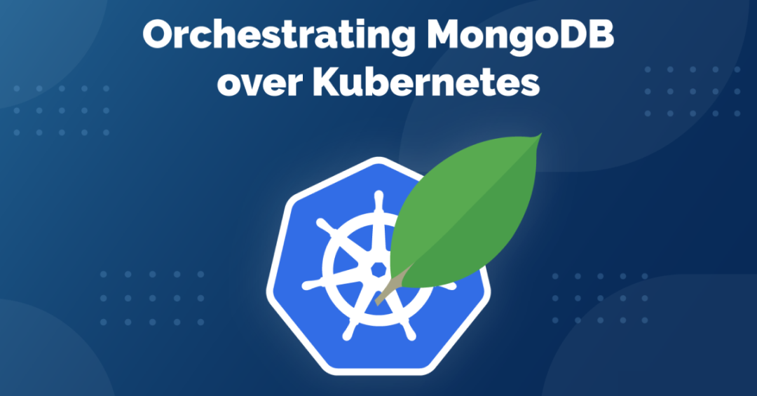 在 Kubernetes 上编排 MongoDB 集群-鸿蒙开发者社区